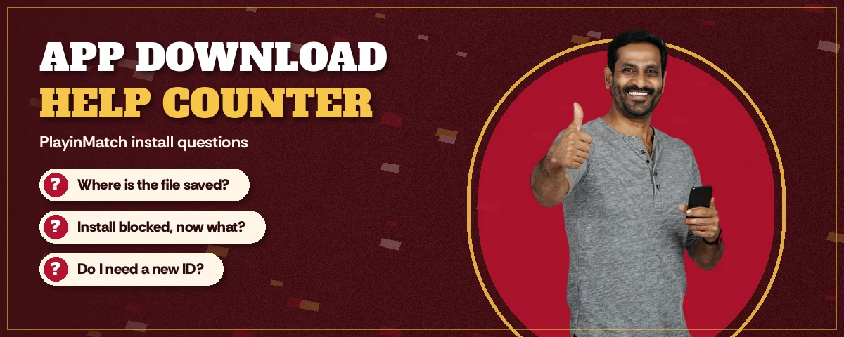 Man giving a thumbs up with his phone beside common PlayinMatch app download questions