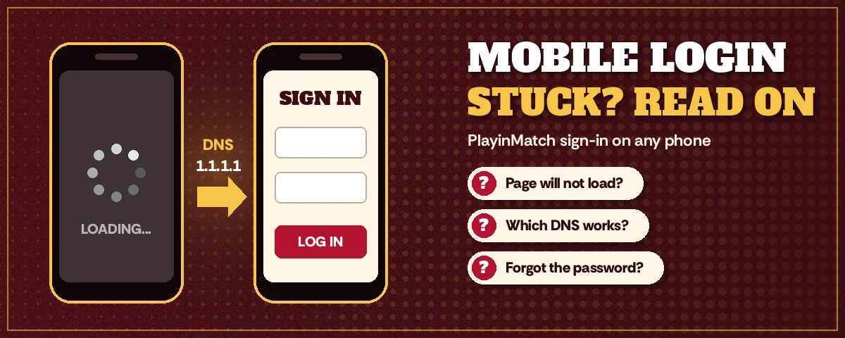 Phone switching from a stalled loading screen to the PlayinMatch sign-in after a DNS change