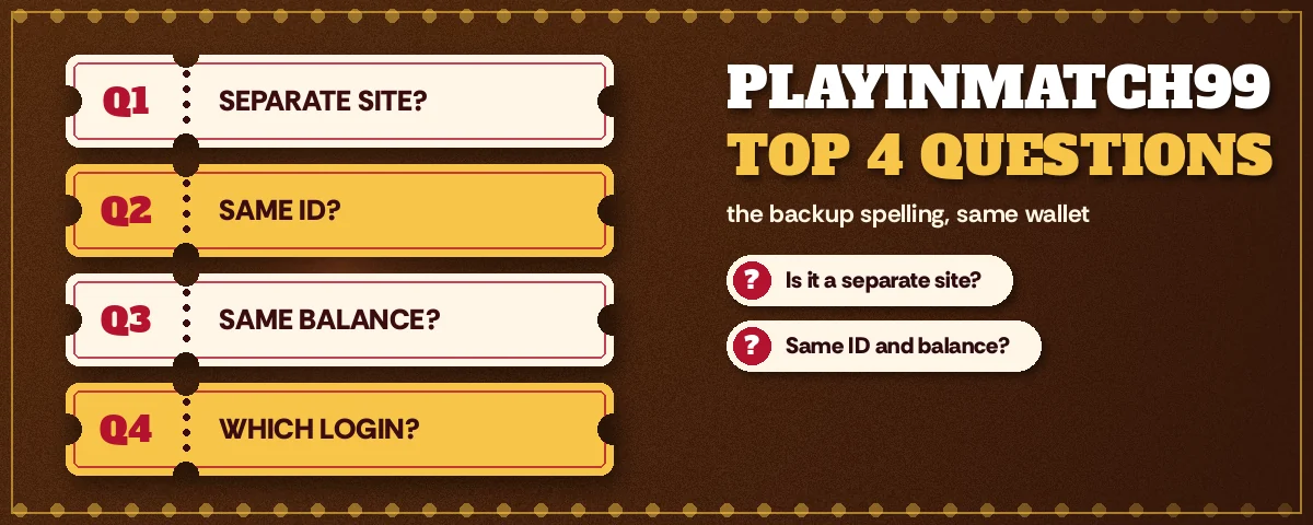 Ticket strip listing the four most asked PlayinMatch99 questions